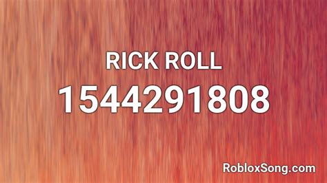 RICK ROLL Roblox ID - Roblox music codes