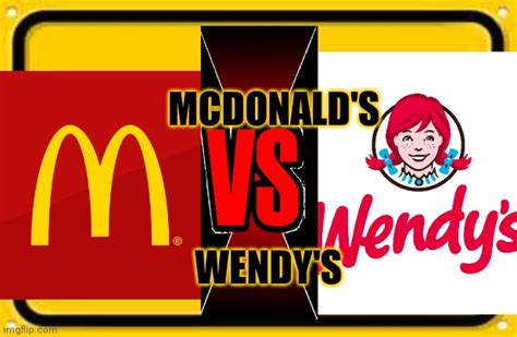 McDonald's vs Wendy's - Imgflip