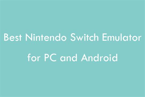 5 Best Nintendo Switch Emulators for PC and Android - MiniTool Partition Wizard