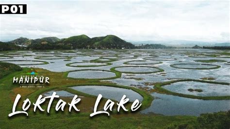 Loktak Lake, Imphal, Ima Keithel | Manipur Tourism | Travel web series | Point of View - Part 1 ...