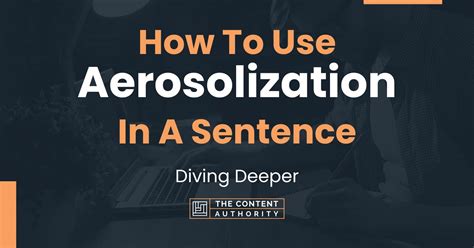 How To Use "Aerosolization" In A Sentence: Diving Deeper