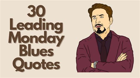 30 Leading Monday Blues Quotes - Quote Collectors Club