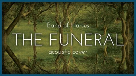 The Funeral - Band of Horses (Acoustic Cover) - YouTube