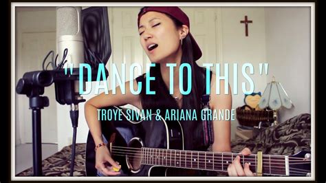 TROYE SIVAN - Dance To This (ft. ARIANA GRANDE) acoustic cover - YouTube