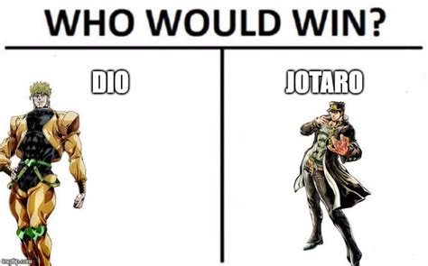 DIO VS JOTARO - Imgflip