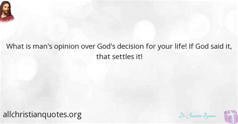 Dr. Juanita Bynum Quote about: #Decision, #Life, #Opinion, #Settle ...