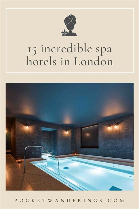 15 best spa hotels in London for a relaxing spa break