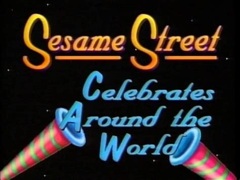 Sesame Street Celebrates Around the World | NickToons in Daycare Wiki | Fandom