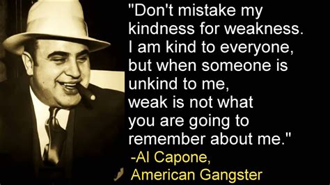 Don't Mistake My Kindness For Weakness -Al Capone - YouTube