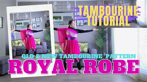 Royal Robe Tambourine Tutorial || Dancing & Praising God with the Tambourine | Dance, Tutorial ...