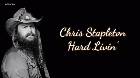 Chris Stapleton - Hard Livin' (Lyrics) - YouTube