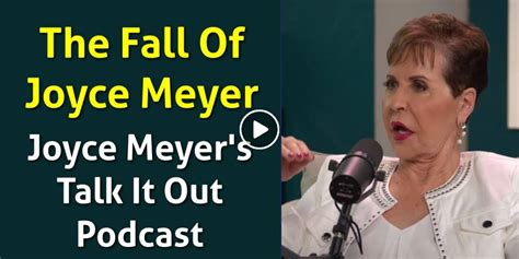 Watch Joyce Meyer's Talk It Out Podcast - The Fall Of Joyce Meyer ...