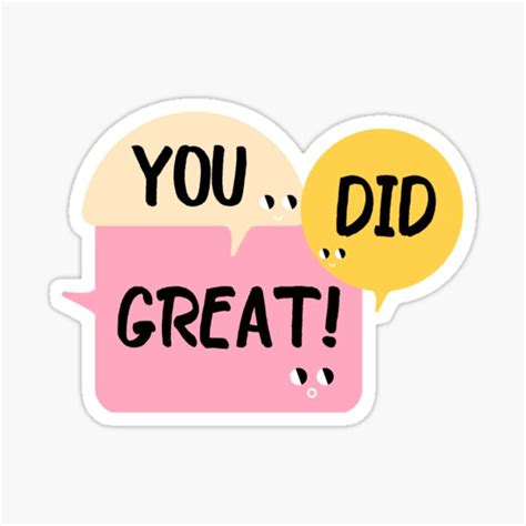 "You Did Great" Sticker for Sale by pinetango | Redbubble