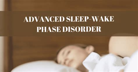 Advanced Sleep-Wake Phase Disorder – Counting Sheep Sleep Research