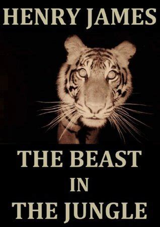 The Beast in the Jungle by Henry James | Goodreads