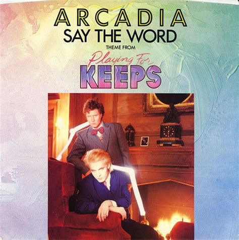 Arcadia - Say The Word (Theme From "Playing For Keeps") (1986, Vinyl) | Discogs