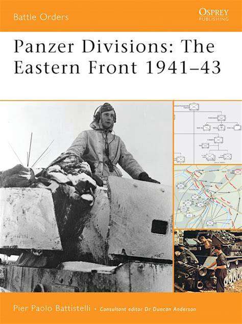 Panzer Divisions: The Eastern Front 1941–43: Battle Orders Pier Paolo ...