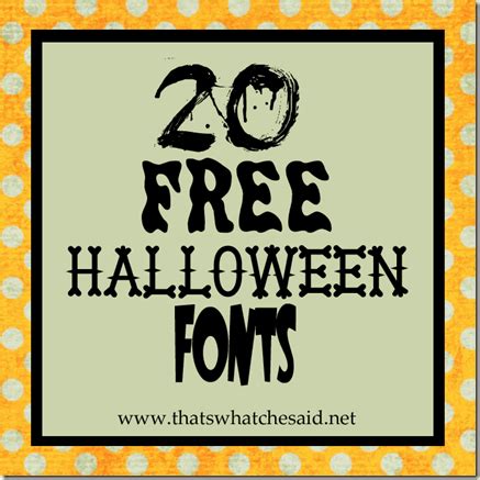 20 Free Halloween Fonts & Download Instructions - That's What Che Said