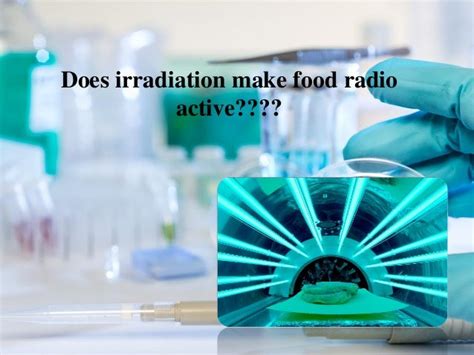 Cold Pasteurization/ Food Irradiation