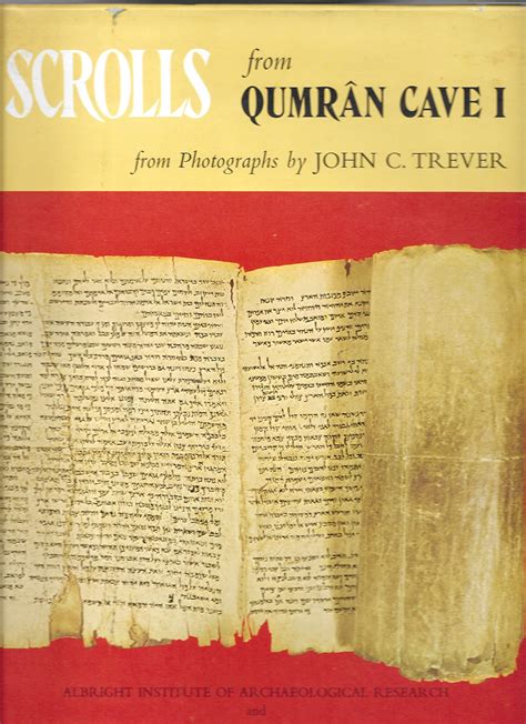 Three Scrolls from Qumran : Scrolls from Qumran Cave I. The Great Isaiah Scroll, the Order of ...