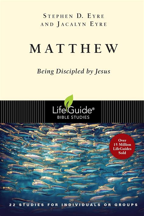 Matthew: Being Discipled by Jesus (LifeGuide Bible Studies): Eyre ...