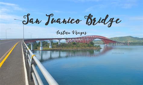 Crossing San Juanico Bridge, From Leyte to Samar - iWander. iExperience. iKwento