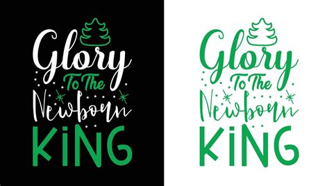 Glory To The Newborn King T-shirt Design 4461731 Vector Art at Vecteezy