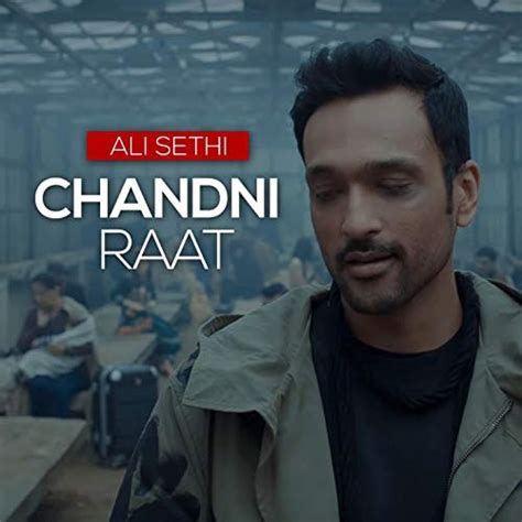 Chandni Raat - Single by Ali Sethi on Amazon Music Unlimited