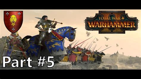 Total War: Warhammer II Bretonnia Campaign Part 5 - YouTube