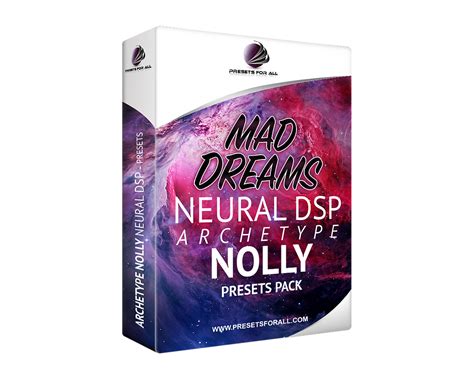 Mad Dreams - Archetype Nolly Neural DSP Presets Pack | Presets For All