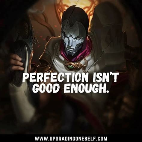 Jhin Quotes - Upgrading Oneself