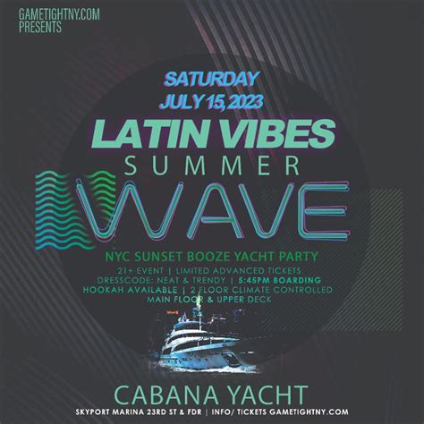 Jul 15 | Latin Vibes NYC Cabana Yacht Party Saturday Sunset Skyport Marina 2023 | New York City ...