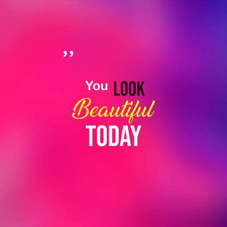 You Are Looking Beautiful Quotes - Photos Idea