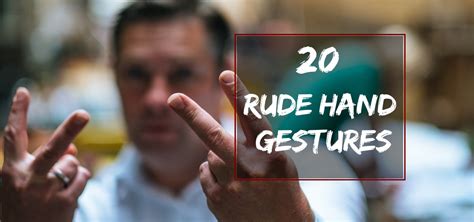 20 Rude Hand Gestures Plus 15 Use with Caution Hand Gestures