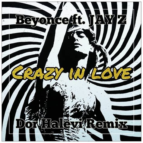 Stream Beyoncé - Crazy In Love ft. JAY Z (Dor Halevi Remix) [FREE ...