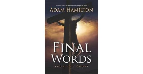 Final Words: From the Cross by Adam Hamilton