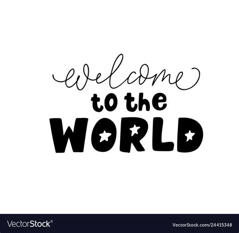 Welcome to the world black lettering Royalty Free Vector