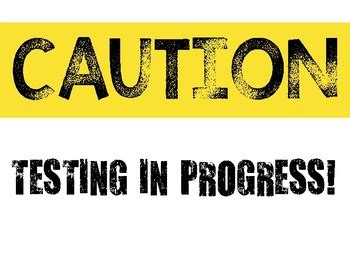 TESTING IN PROGRESS- Sign for Testing, Standardized Testing, Assessments