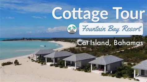 Cat Island - Fountain Bay Resort Beach Cottage Tour - YouTube | Caribbean travel, Cat island ...