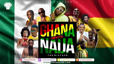 GHANA MEETS NAIJA 2018 AFROBEATS MIX - DJ SAUCE UKRAINE. - YouTube