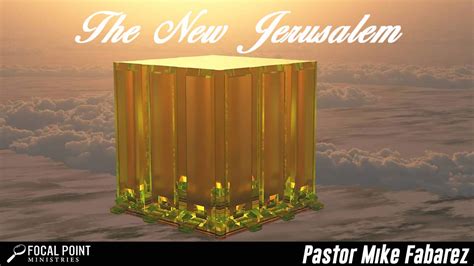 The New Jerusalem - Focal Point Ministries