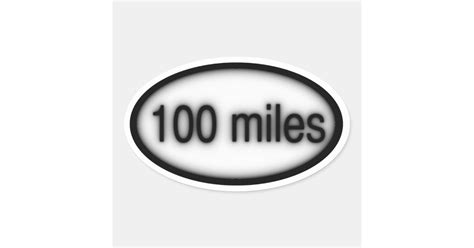 100 miles oval sticker | Zazzle