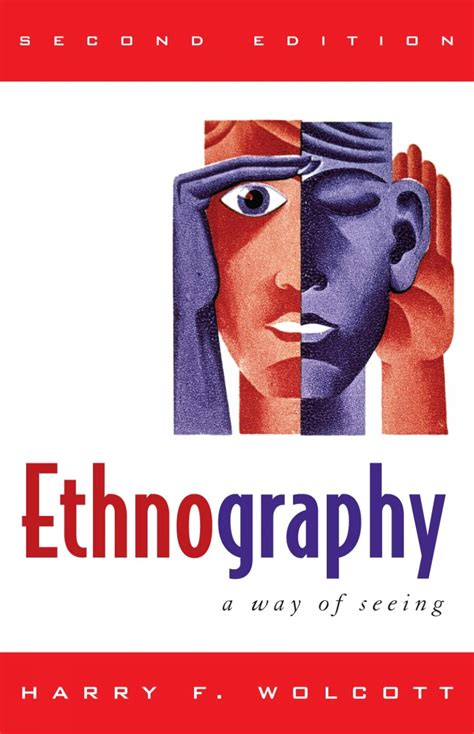 Ethnography: A Way of Seeing: Wolcott University of Oregon; (d. 2012 ...