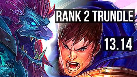 TRUNDLE vs GAREN (TOP) | Rank 2 Trundle, 6 solo kills, 1.6M mastery, 12 ...