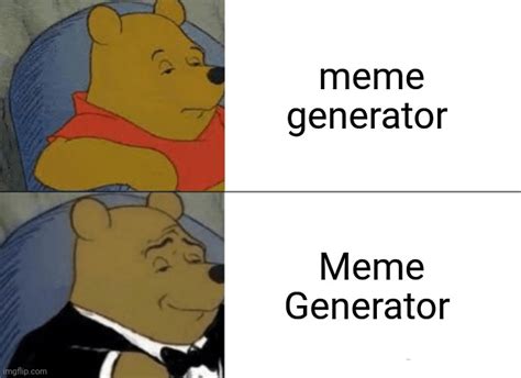 It's not meme generator it's Meme Generator - Imgflip