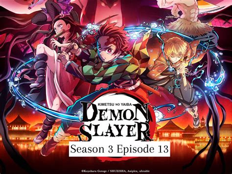 KNY Demon Slayer Season 3 Episode 13 (Episode 46): The exact release ...