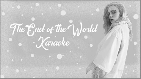 Billie Eilish - The End of the World (Karaoke) - YouTube