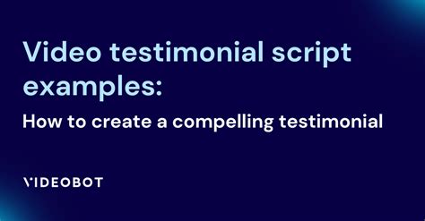 Video Testimonial Script Examples: How to Create a Compelling Testimonial - Videobot