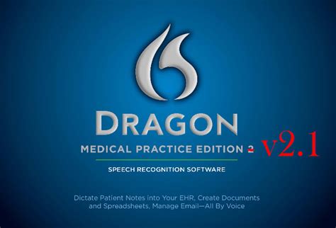 Dragon Medical Practice Edition Version 2.1 is now available