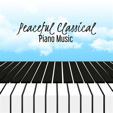 Download Peaceful Classical Piano Music by Best Relaxing Music Consort ...